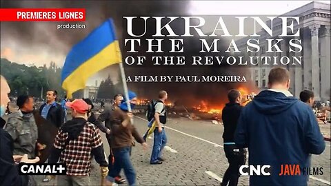 UKRAINE: LES MASQUES DE LA RÉVOLUTION / THE MASKS OF THE REVOLUTION - FRENCH WITH ENGLISH SUBS