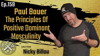 SMP EP159: Paul Bauer - The Principles Of Positive Dominant Masculinity