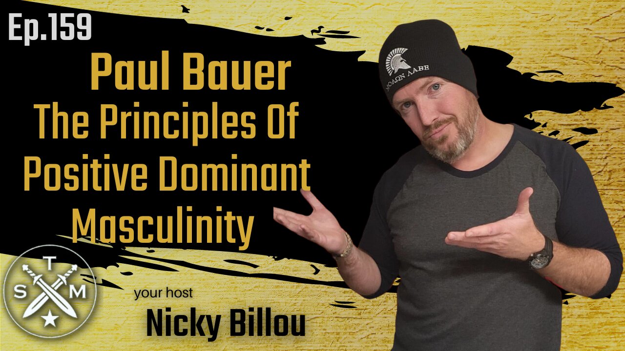 SMP EP159: Paul Bauer - The Principles Of Positive Dominant Masculinity