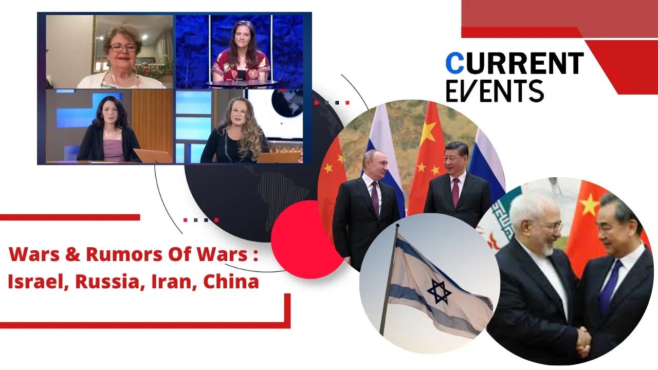 Current Events: Wars & Rumors Of Wars : Israel, Russia, Iran, China