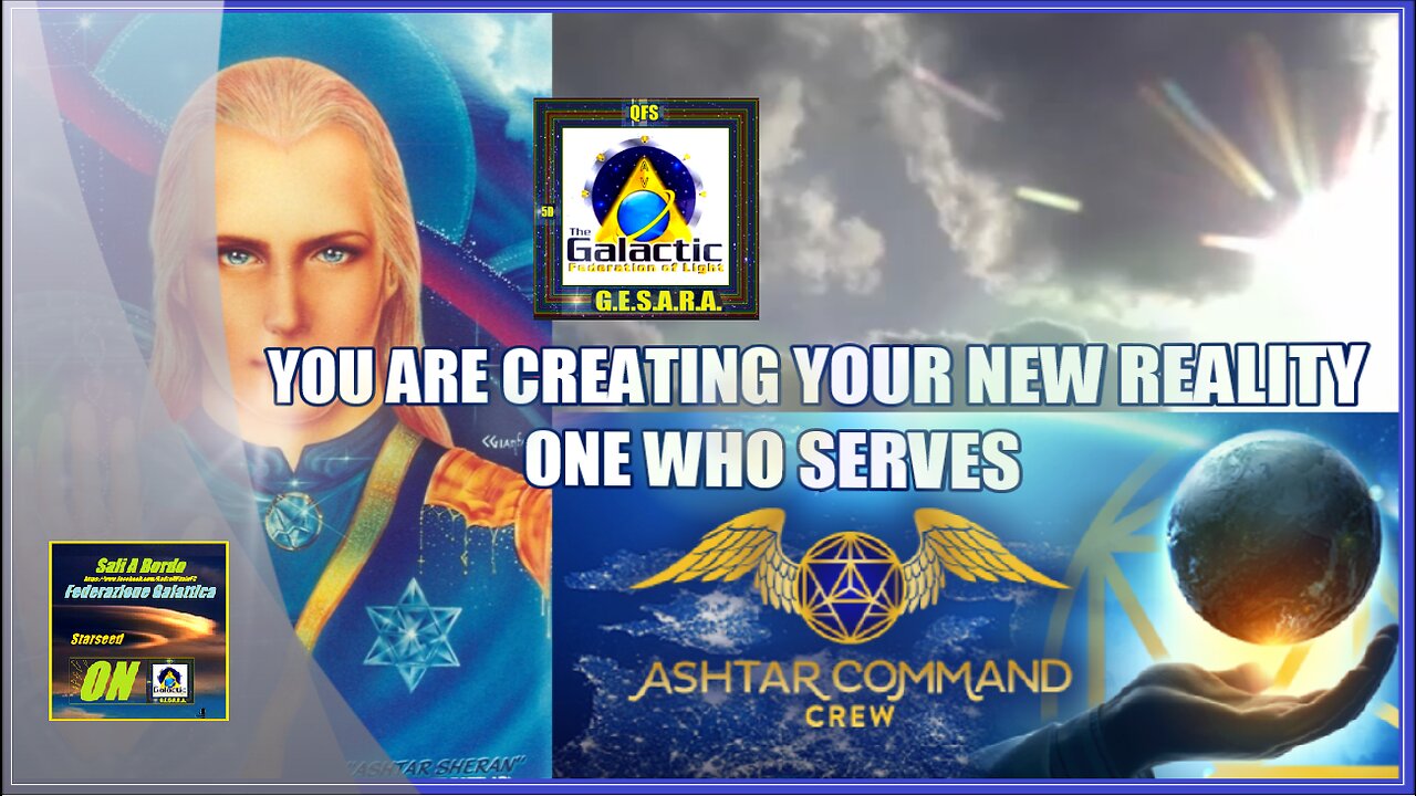 Ashtar You are creating your new Reality.