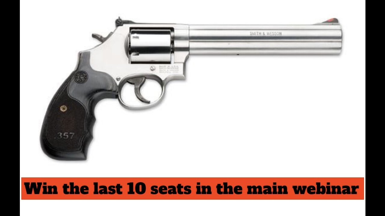 SMITH & WESSON MODEL 686 PLUS MINI FOR THE LAST 10 SEATS IN THE MAIN WEBINAR