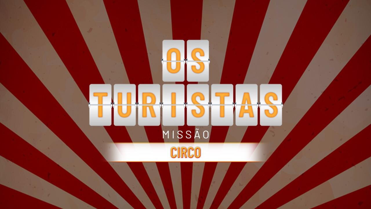 Os Turistas • Missão Circo