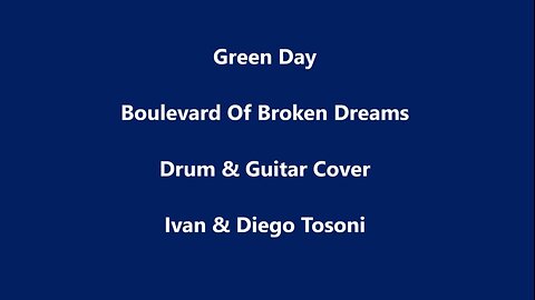 Green Day - Boulevard Of Broken Dreams - Drum & Guitar Cover