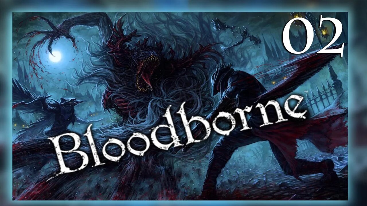 🔴LIVE - Bloodborne Playthrough Stream #2