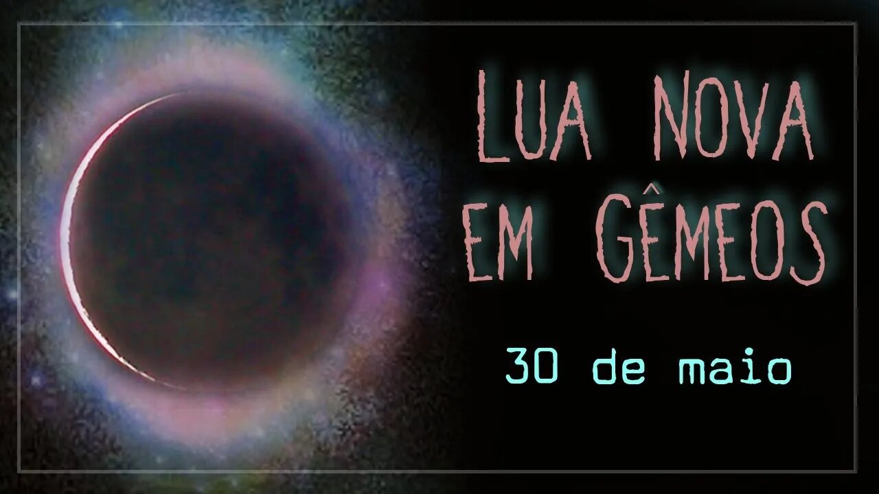 🌘♊ [30 de MAIO] LUA NOVA EM GÊMEOS - RECEBA UMA MENSAGEM DO TAROT 👁💙