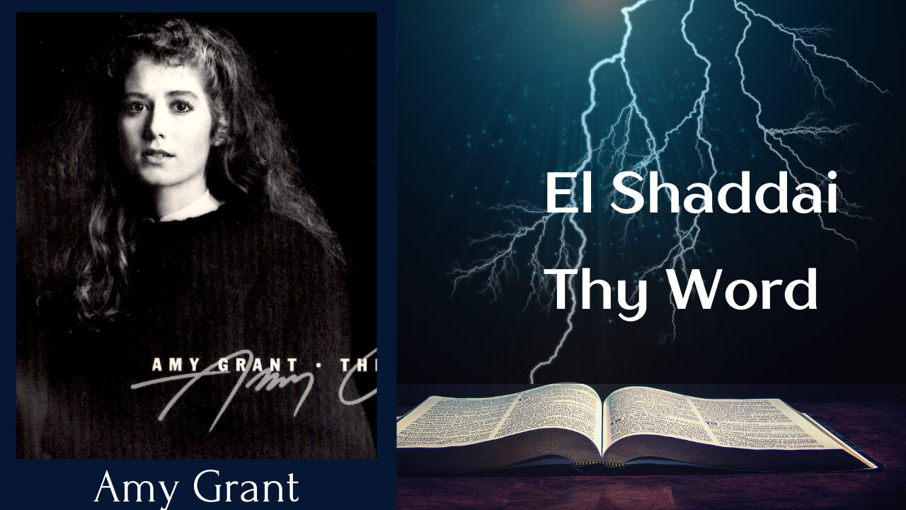 Amy Grant - El Shaddai/ Thy Word