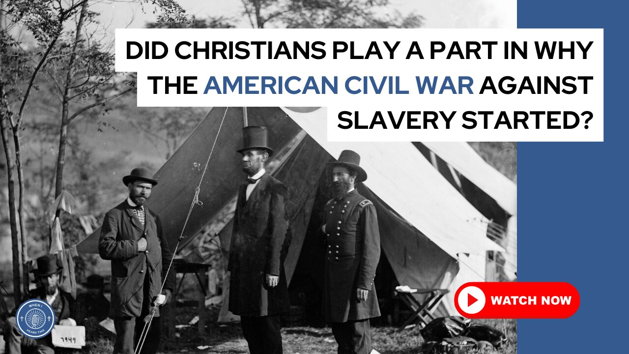 Did Christians play a part in why the American civil war against slavery started?