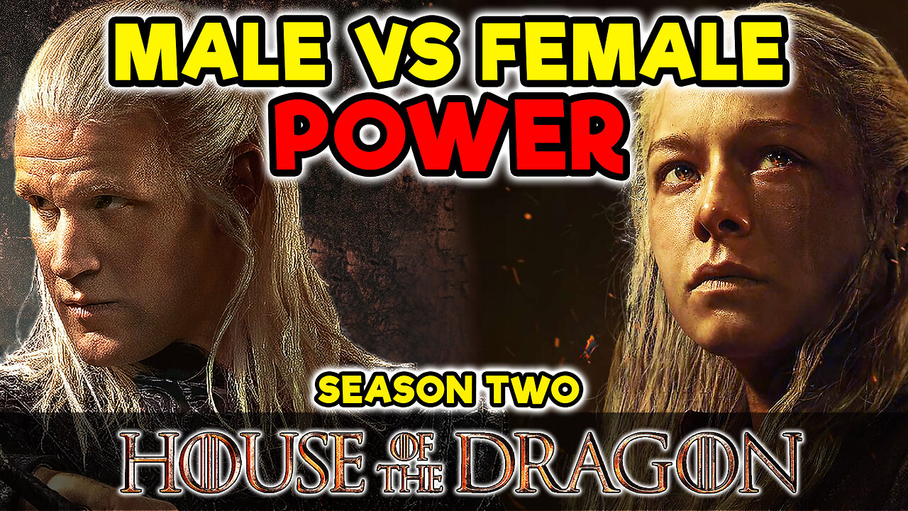 Male vs Female Power - HOUSE OF THE DRAGON: Season 2