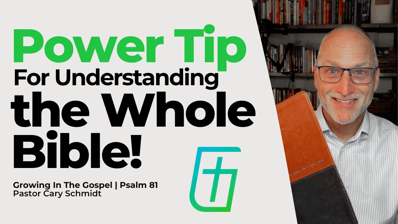 Power Tip for Understanding the Whole Bible | Psalm 81 | Pastor Cary Schmidt