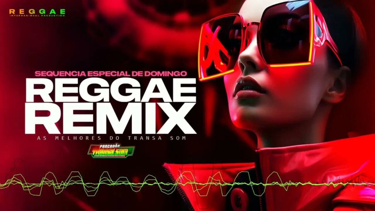 🔥Sequencia Especial de Domingo (Flash Reggae e Atualidades)