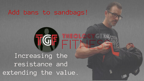 Bands Make It Better: Sandbag Training