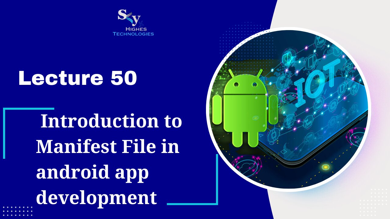 50. Introduction to Manifest File in android app development | Skyhighes | Android Development
