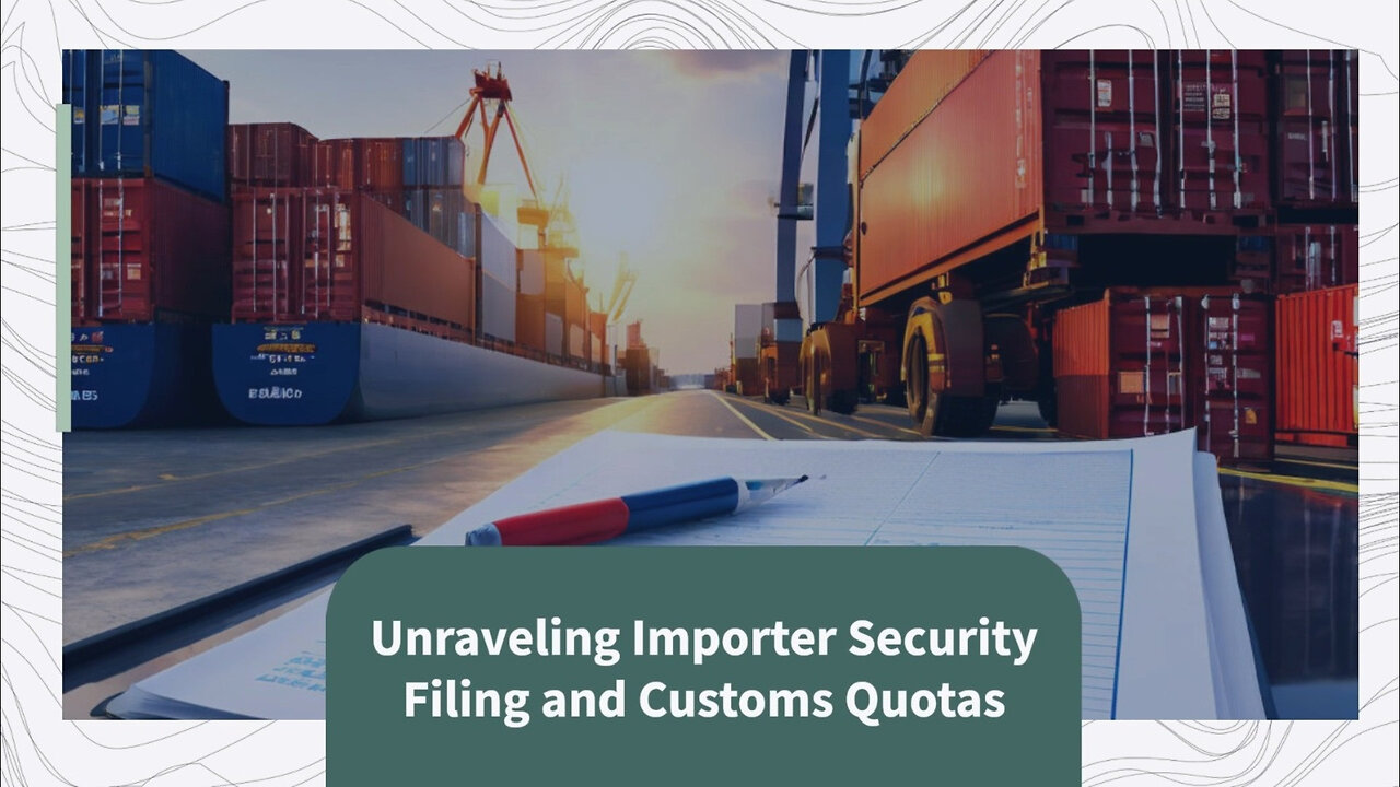 Unraveling the Importance of Importer Security Filing in Customs Brokerage