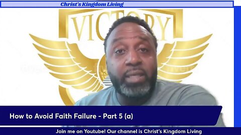 How to Avoid Faith Failure Part 5 (a)