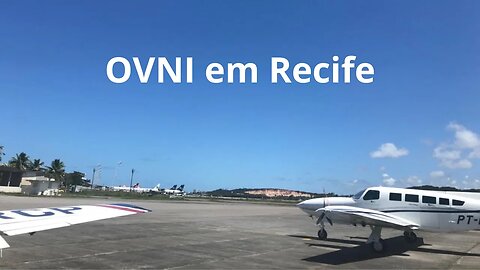 OVNI VISTO BEM PERTO DO AEROPORTO DOS GUARARAPES, EM RECIFE