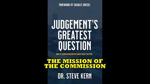 October 6, 2024 - Steve Kern-Judgements Greater - The Mission of The Commission