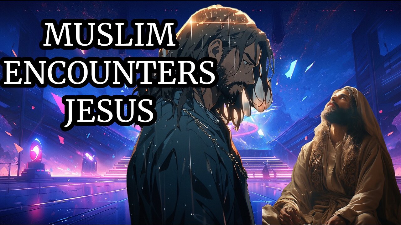 A MUSLIM ENCOUNTERS JESUS