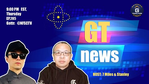 07/13/2023 GT- NEWS EP# 285 NATO:THE CCP IS A SYSTEMIC CHALLENGE&THE “PROXIMAL ORIGIN” HEARING
