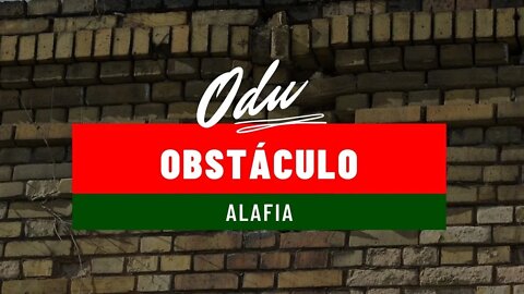 Estudos dos Odus de obstáculo. Odu Alafia.
