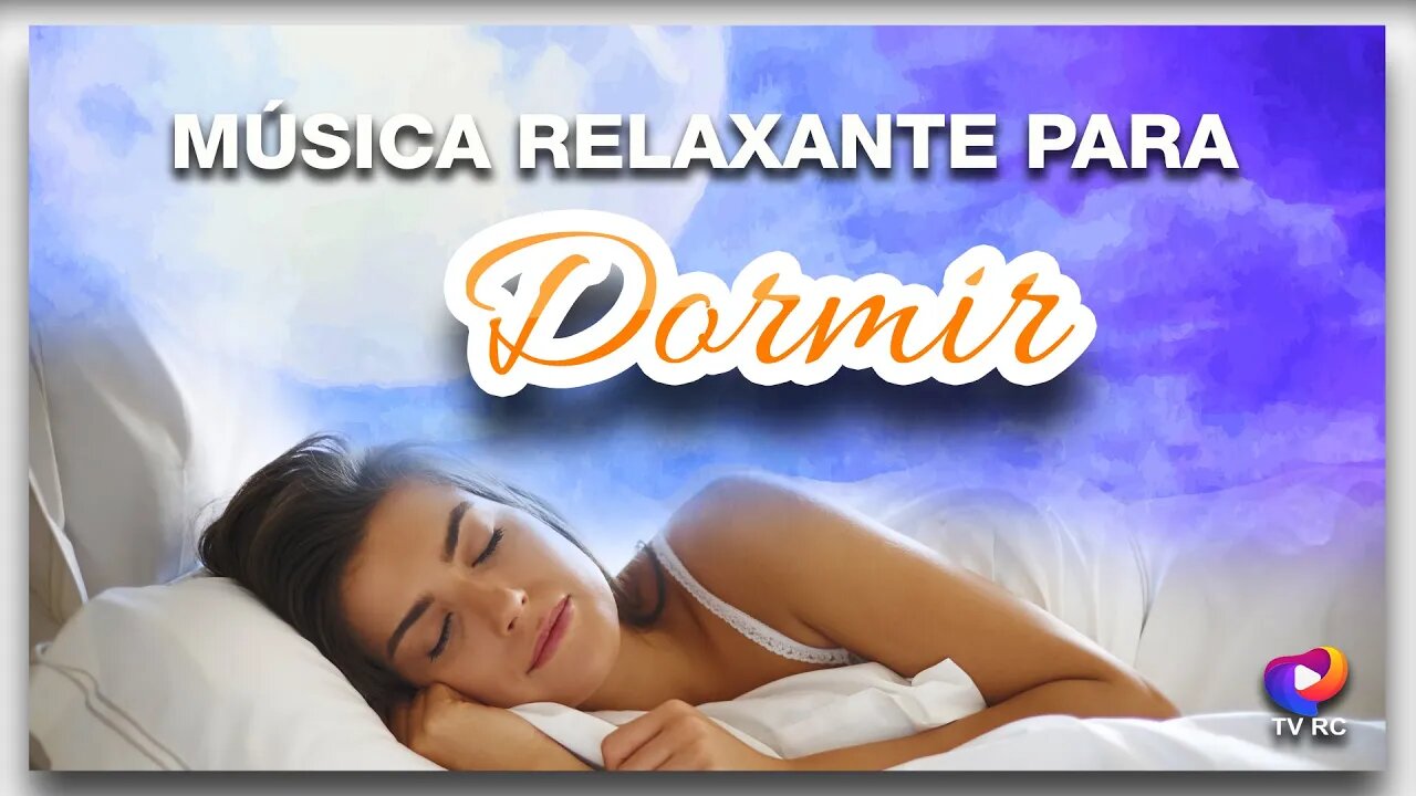 💤 MÚSICA RELAXANTE PARA SONO PROFUNDO & CURA EMOCIONAL - ALIVIA A INSÔNIA