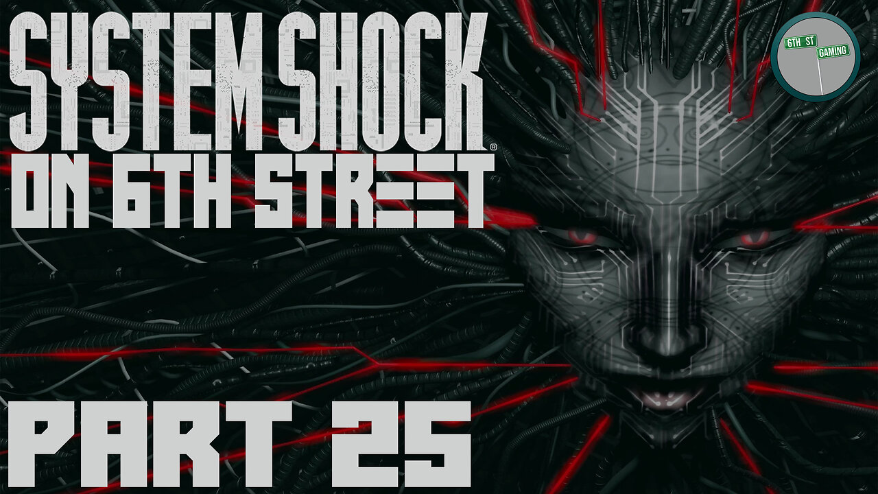 System Shock Remake on 6th Street Part 25