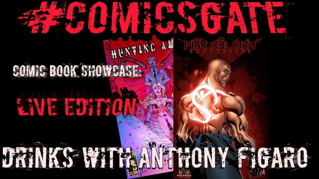 #Comicsgate Comic Book Showcase: Live Ep 20...Drinks w/ Anthony Figaro of Justice City Chronicles