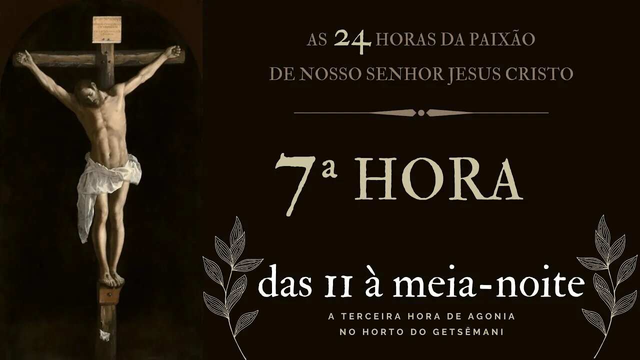 7ª Hora da Paixão de Nosso Senhor Jesus Cristo #litcatolica