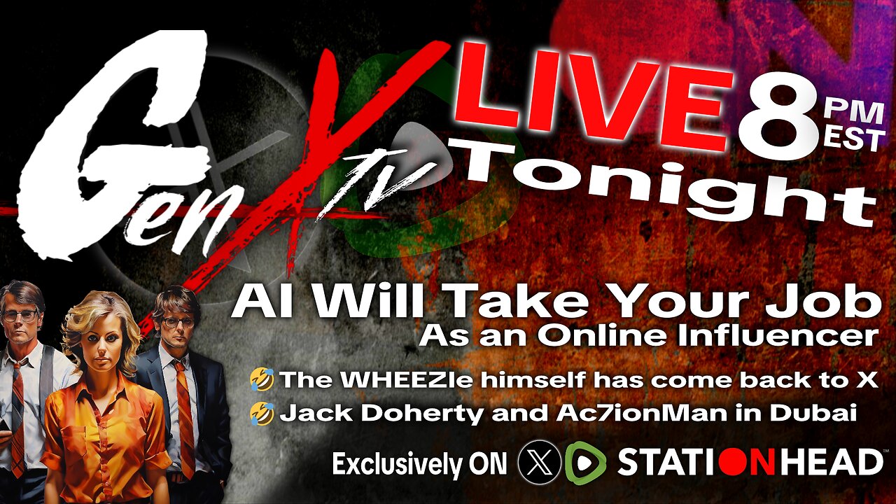 GEN X TV | THE WHEEZle is Back on X! | Ai Will Take Your Job as a Influencer