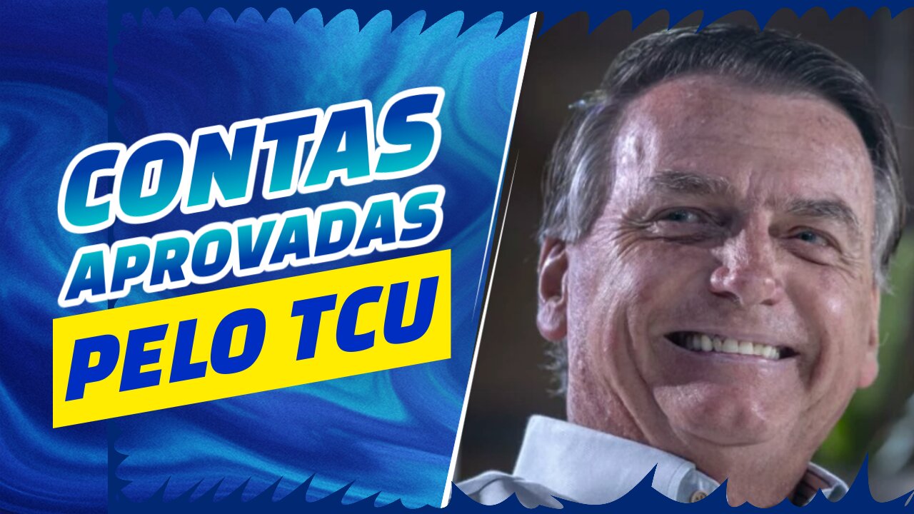 BOLSONARO TEM CONTAS APROVADAS PELO TCU.