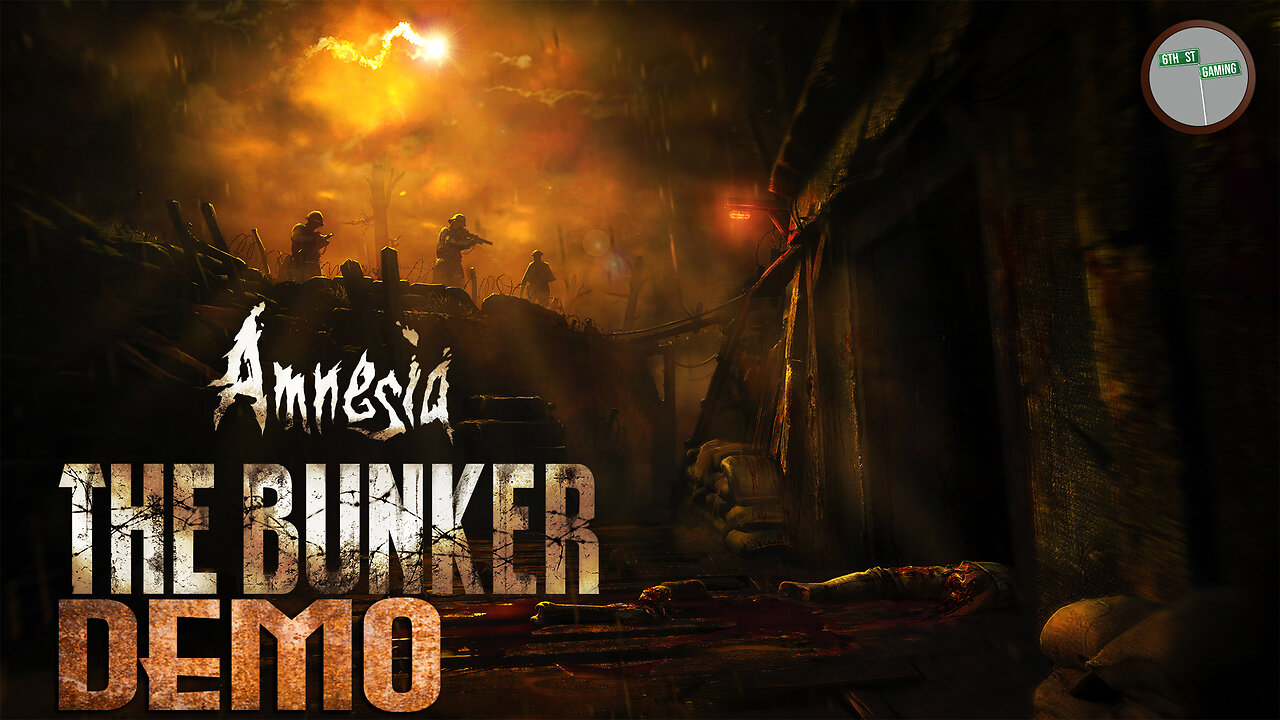 Amnesia: The Bunker DEMO on 6th Street