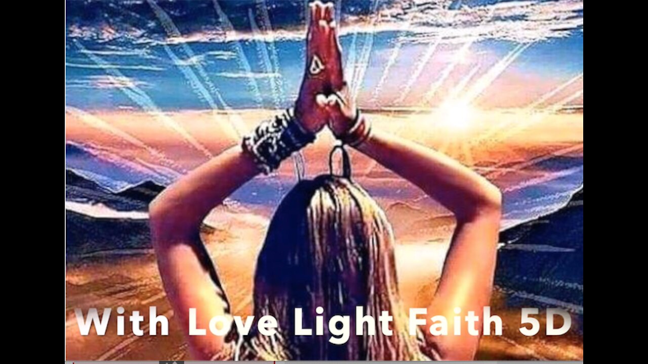 Love Light Faith with Universal States of Consciousness