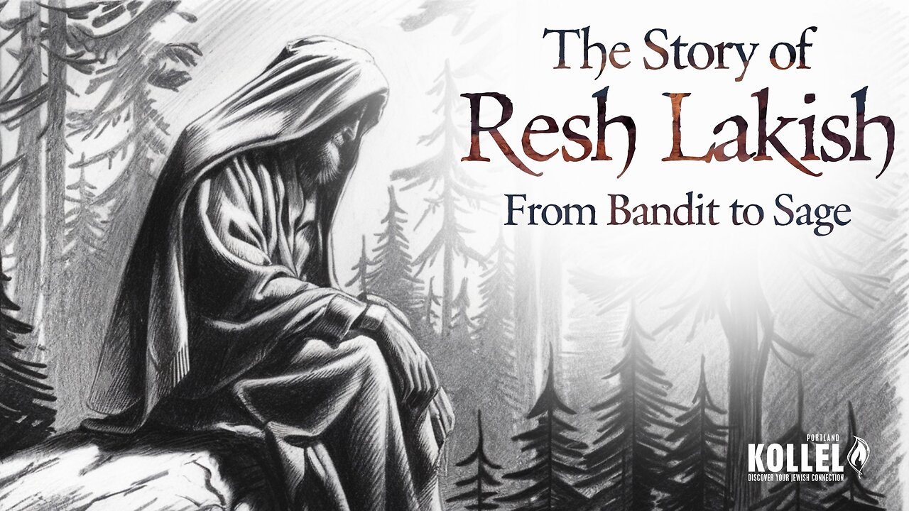 The Incredible Journey of Resh Lakish: From Bandit to Sage