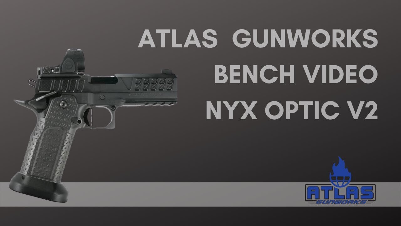 Atlas Gunworks v2 NYX Optics Bench Video