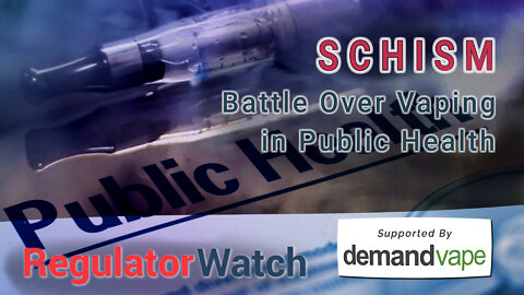 SCHISM | Battle Over Vaping Within Public Health | RegWatch