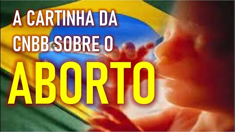 A CARTINHA DA CNBB E O ABORTO