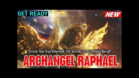 Archangel Raphael "Unlock Your True Potential: The Secrets of a Limitless Being!"