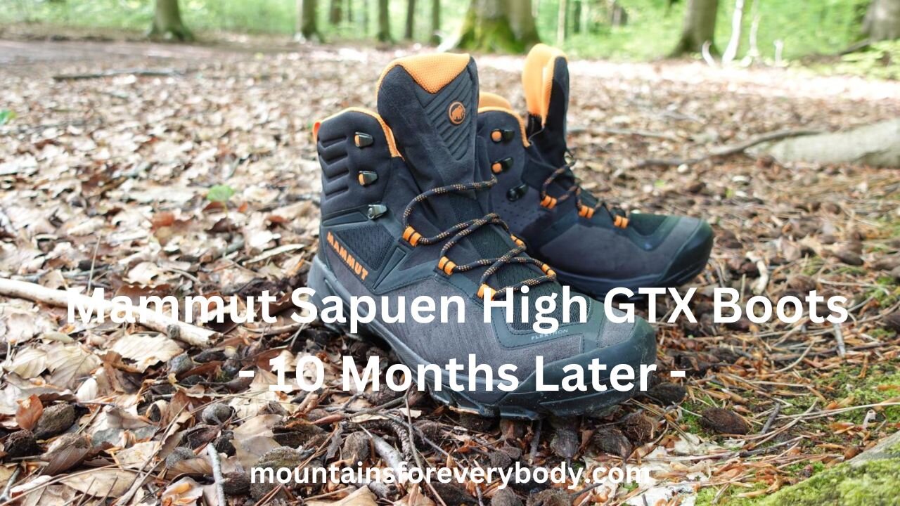 Practical Testing of Mammut Sapuen High GTX Boots - 10 Months Later