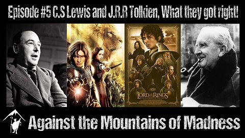 S01E05 C.S. Lewis, J.R.R Tolkien and What they got right!