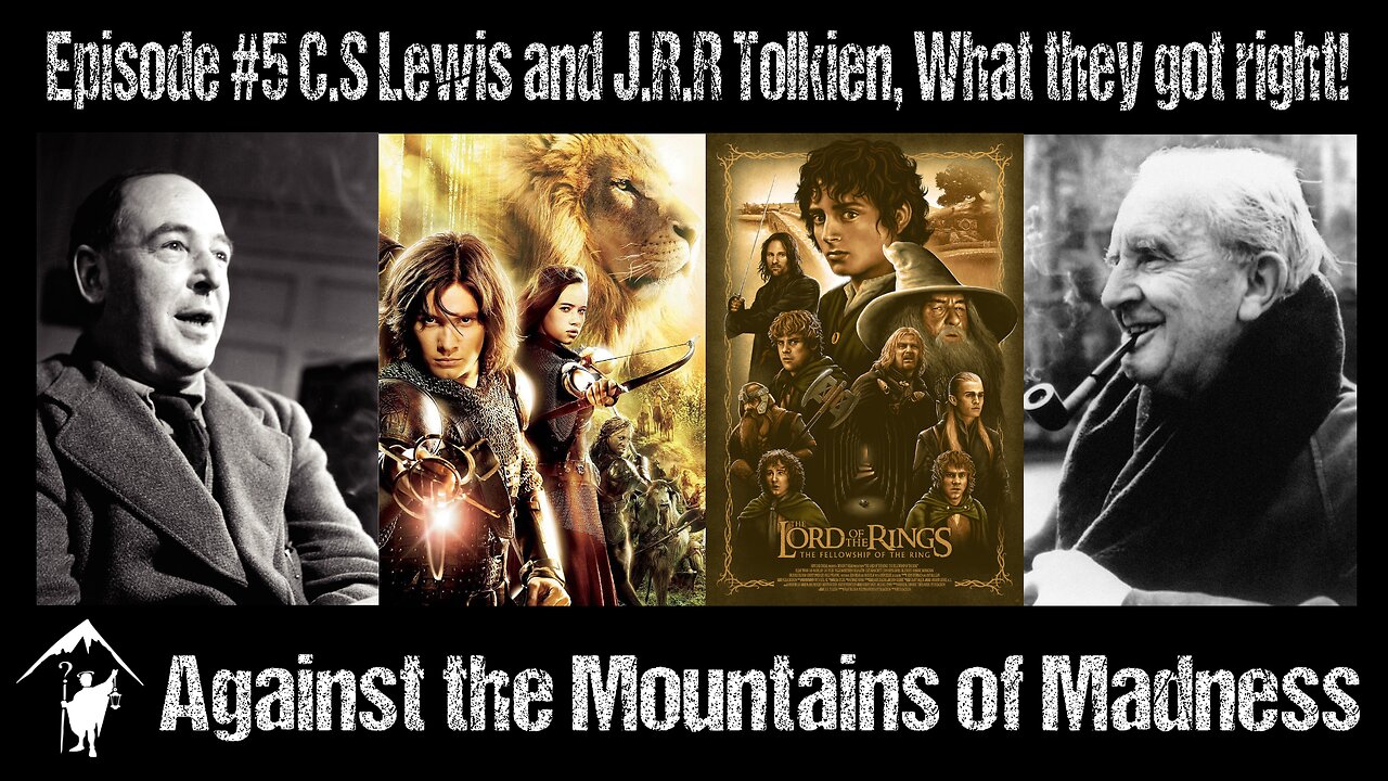 S01E05 C.S. Lewis, J.R.R Tolkien and What they got right!