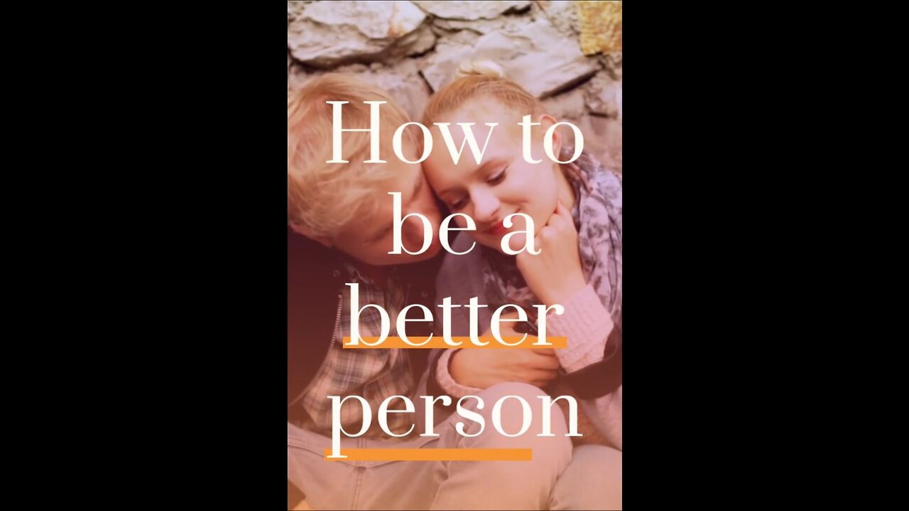 How to be a Better Person