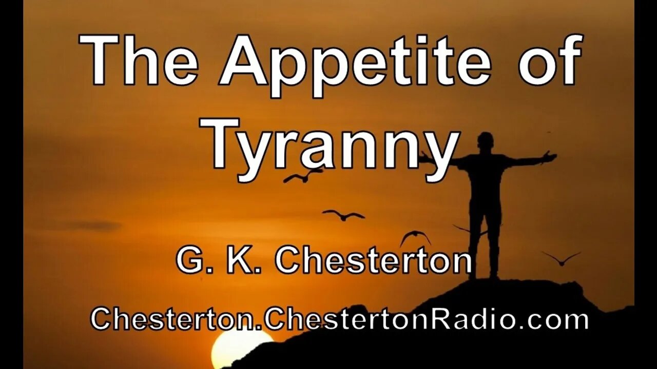 The Appetite of Tyranny - G. K. Chesterton - Complete