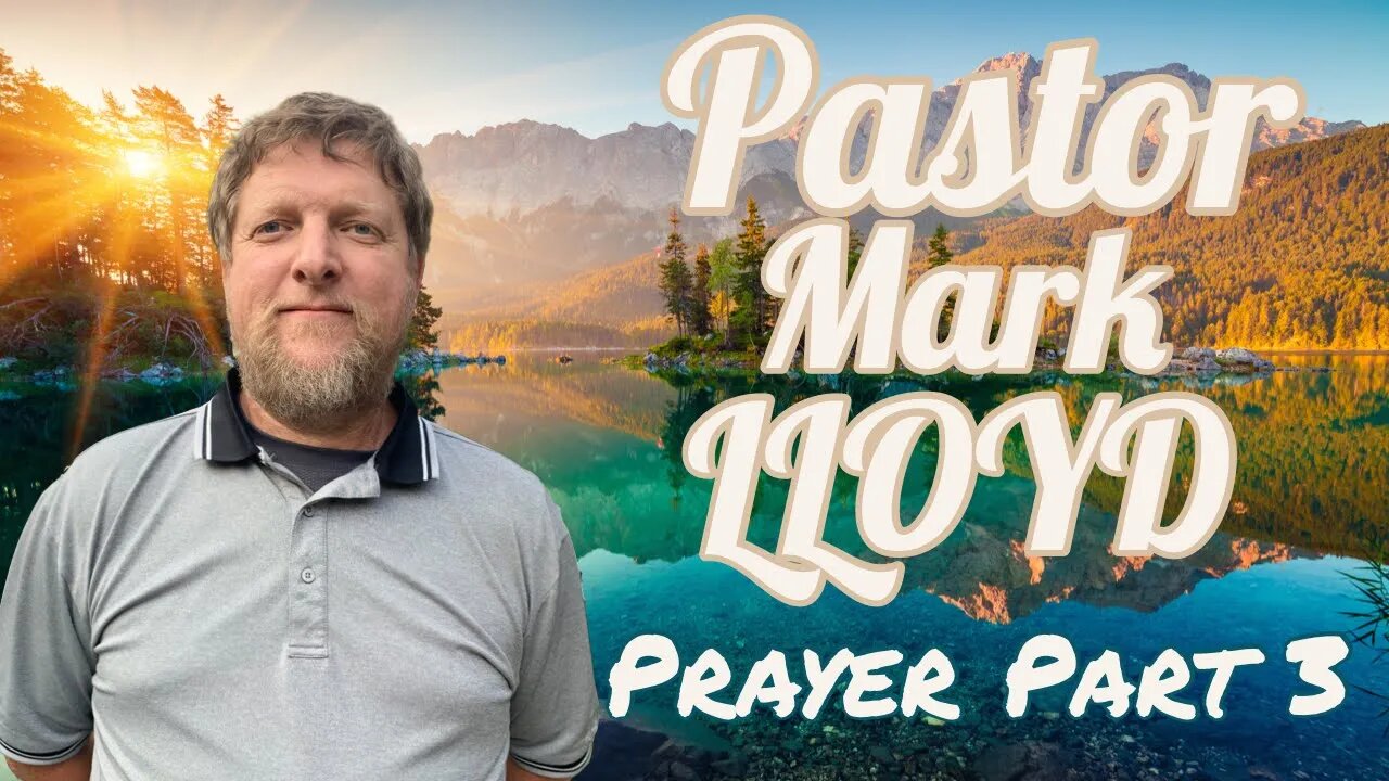 Prayer Pt 3- Pastor Mark Lloyd 12.22.21