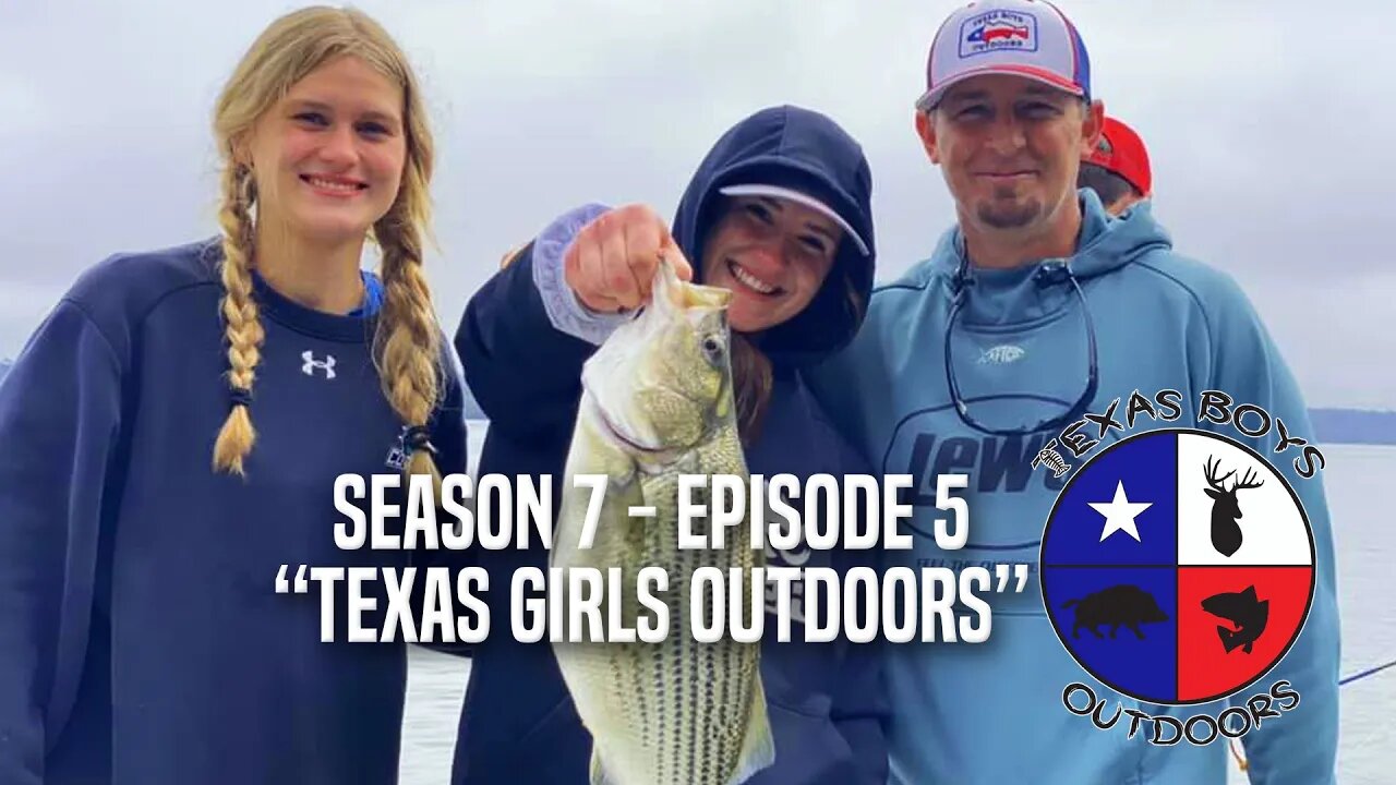 Texas Boys Outdoors - Season 7: Episode 5 "Texas Girls Outdoors "