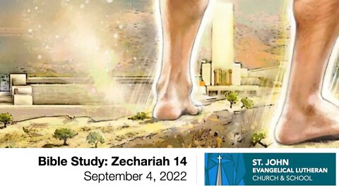 Bible Study: Zechariah 14 — September 4, 2022