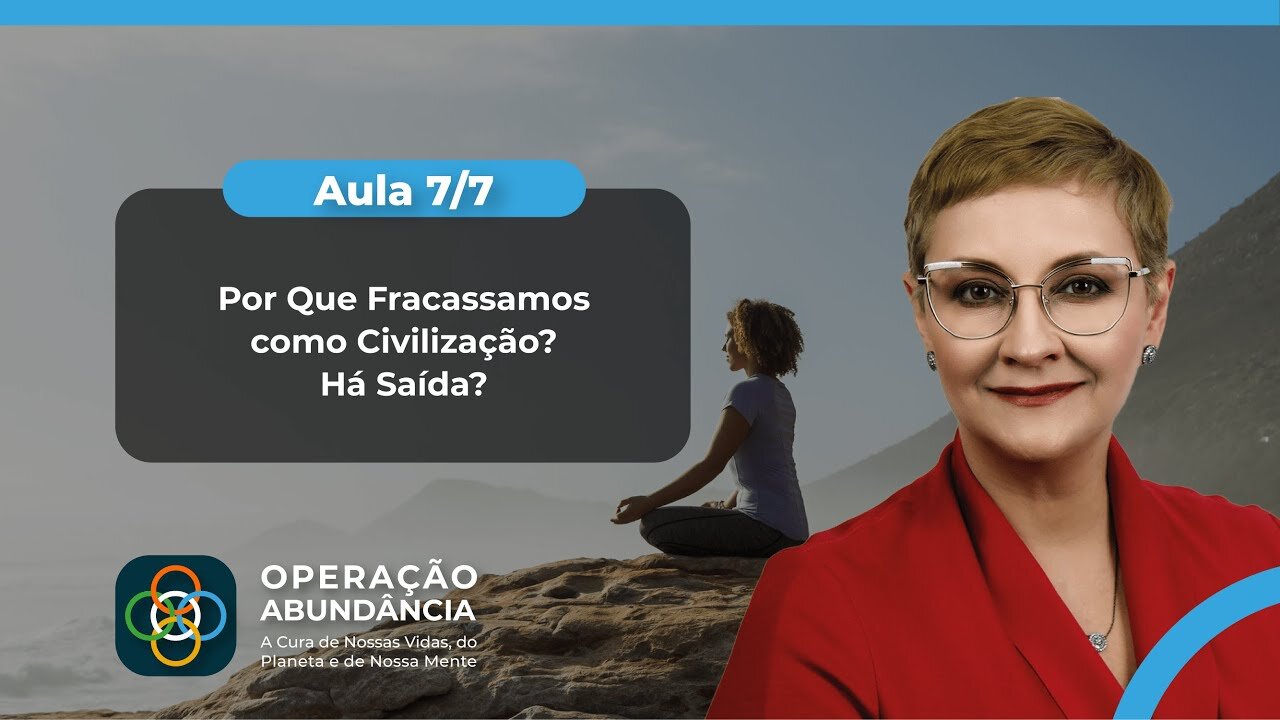 Aula 7/7 – Por Que Fracassamos como Civilização? Há Saída? | Maria Pereda