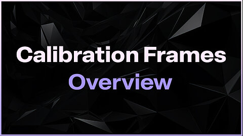 Calibration Frames - Overview