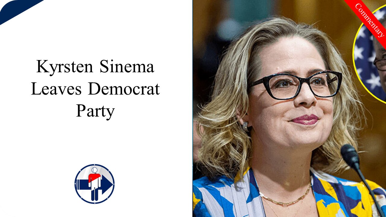 Kyrsten Sinema Leaves Democrat Party