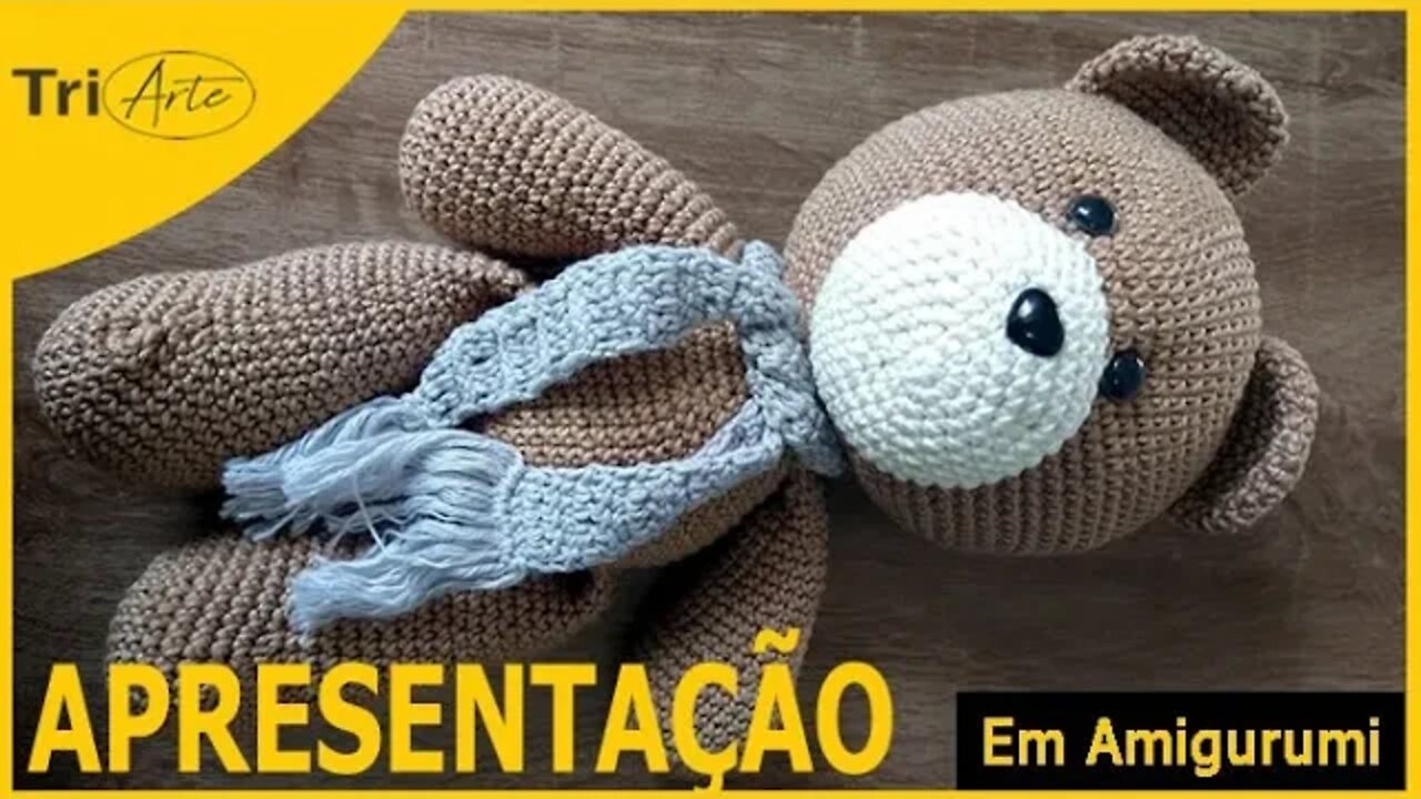 APRESENTAÇÃO AMIGURUMI | URSINHO | INFANTIL