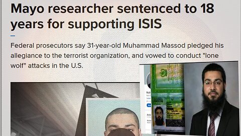 Minnesota: Mayo researcher Muhammad Masood sentenced to 18 years for supporting ISIS